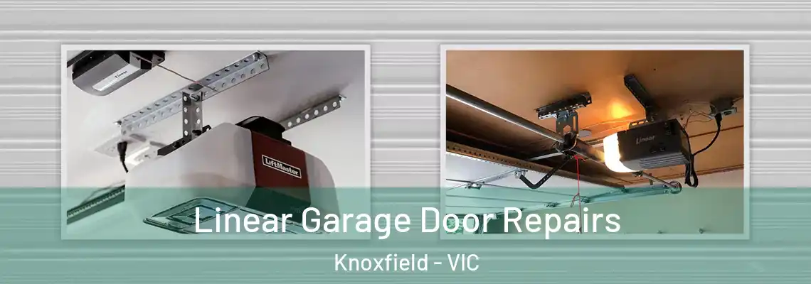Linear Garage Door Repairs Knoxfield - VIC