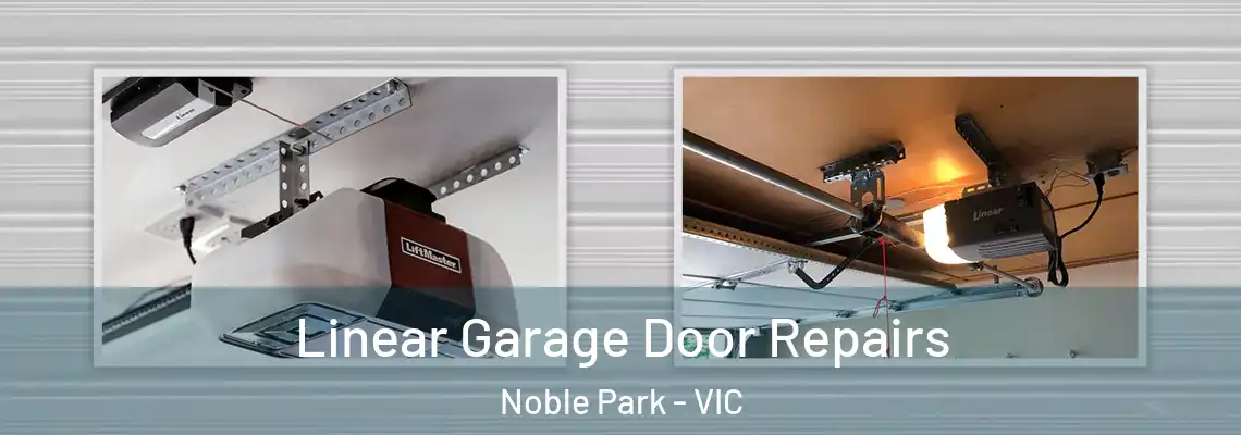 Linear Garage Door Repairs Noble Park - VIC