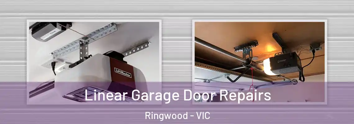 Linear Garage Door Repairs Ringwood - VIC