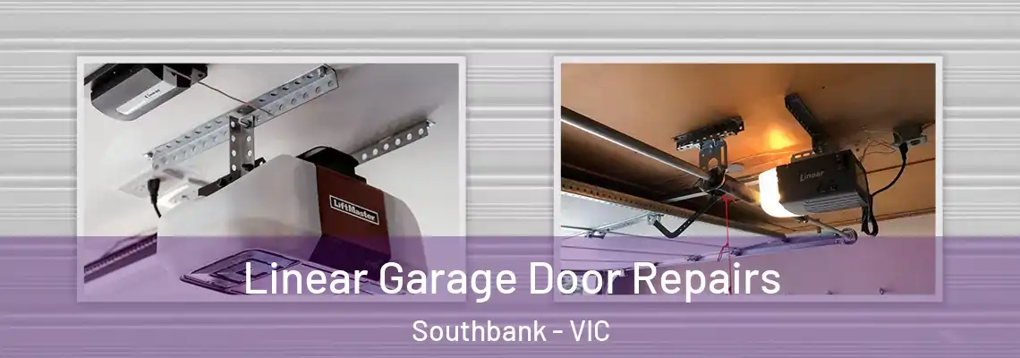 Linear Garage Door Repairs Southbank - VIC