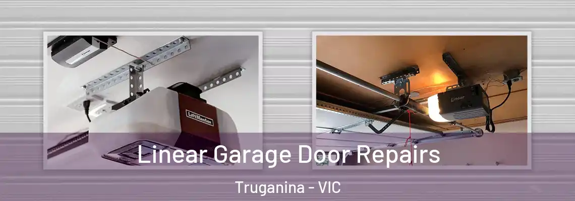 Linear Garage Door Repairs Truganina - VIC