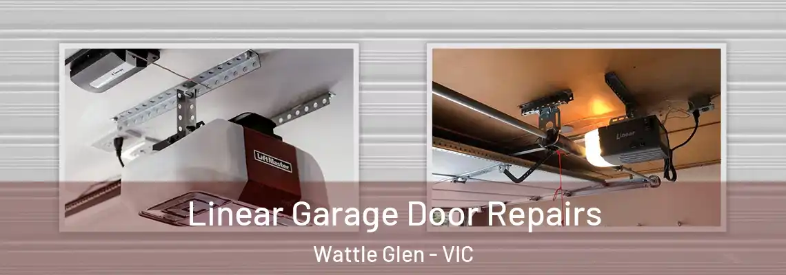 Linear Garage Door Repairs Wattle Glen - VIC