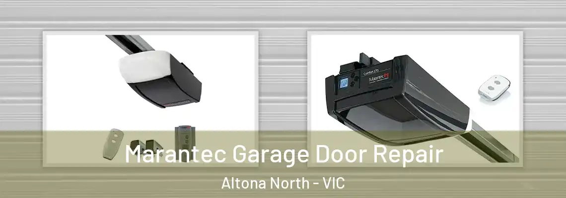 Marantec Garage Door Repair Altona North - VIC