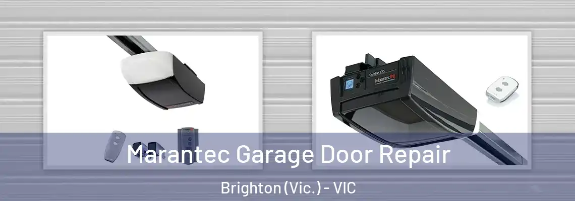 Marantec Garage Door Repair Brighton (Vic.) - VIC