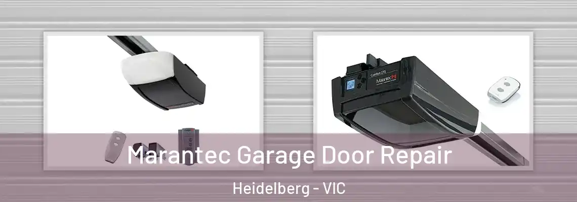 Marantec Garage Door Repair Heidelberg - VIC