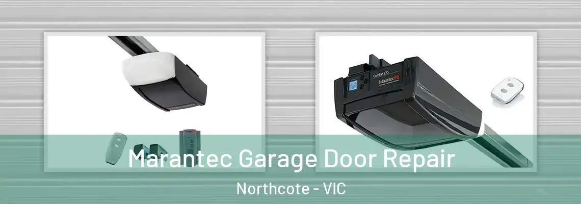 Marantec Garage Door Repair Northcote - VIC