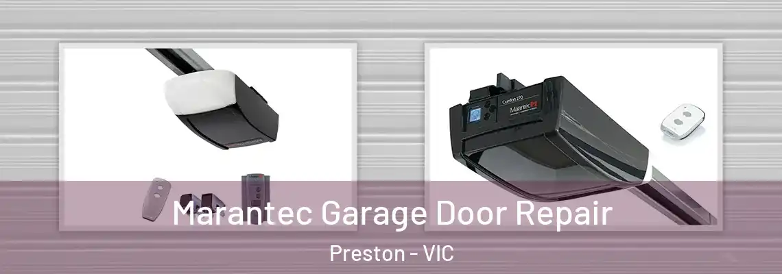Marantec Garage Door Repair Preston - VIC