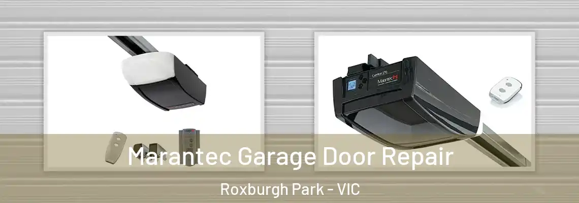 Marantec Garage Door Repair Roxburgh Park - VIC