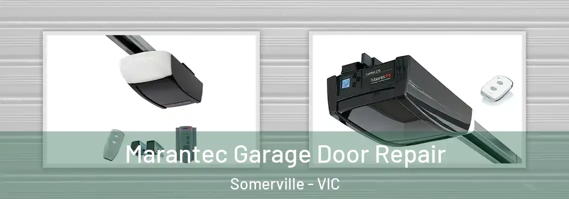 Marantec Garage Door Repair Somerville - VIC