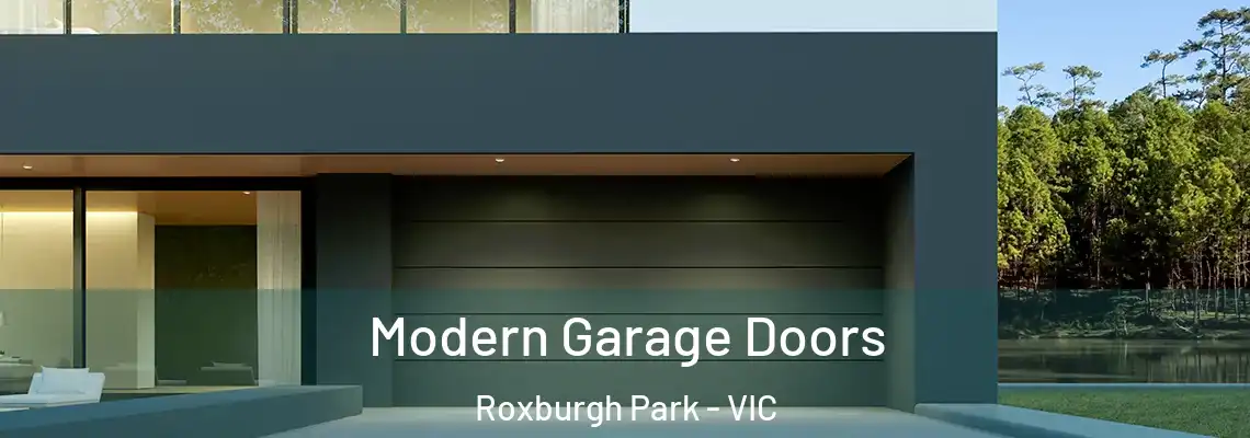 Modern Garage Doors Roxburgh Park - VIC