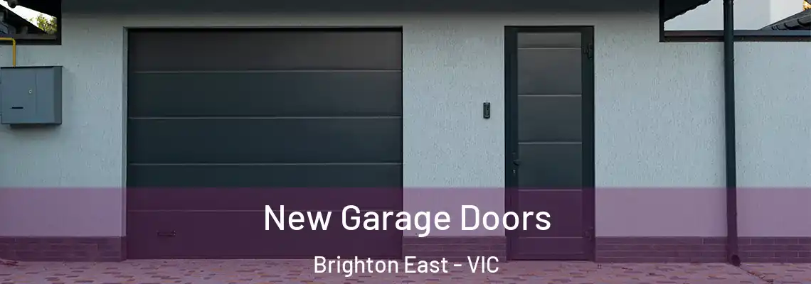 New Garage Doors Brighton East - VIC