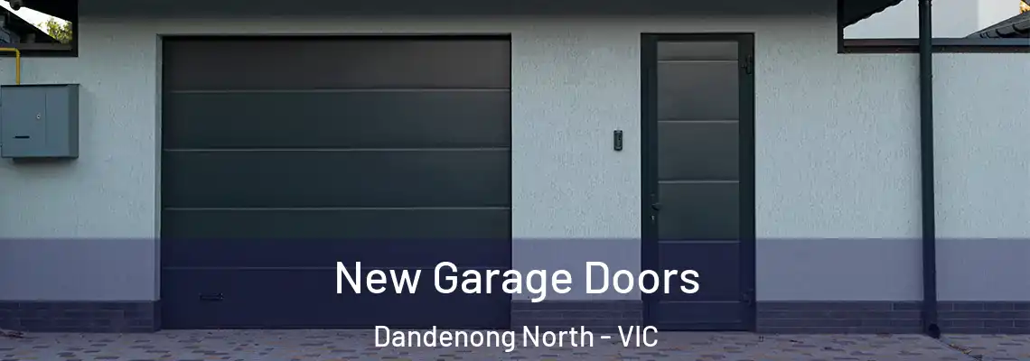 New Garage Doors Dandenong North - VIC