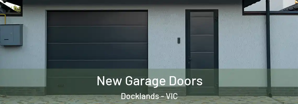 New Garage Doors Docklands - VIC