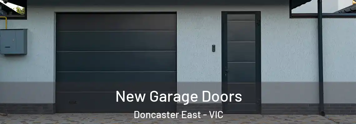 New Garage Doors Doncaster East - VIC