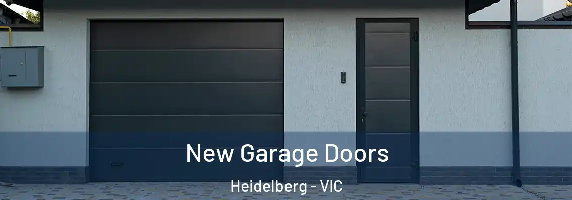 New Garage Doors Heidelberg - VIC