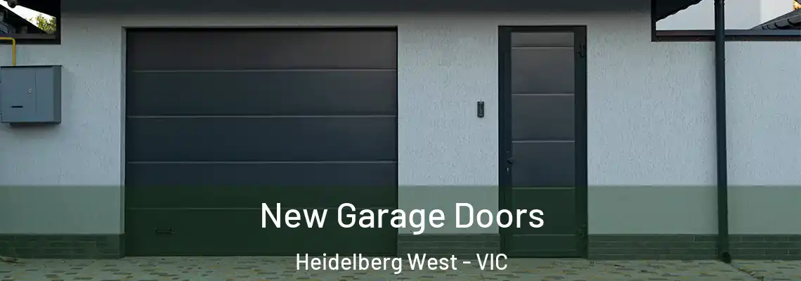 New Garage Doors Heidelberg West - VIC