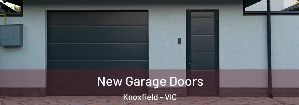 New Garage Doors Knoxfield - VIC