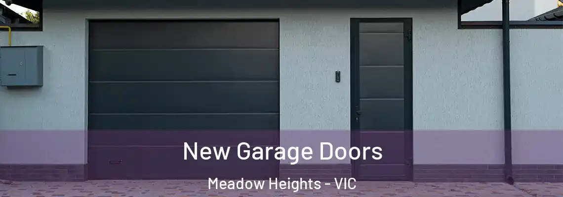 New Garage Doors Meadow Heights - VIC