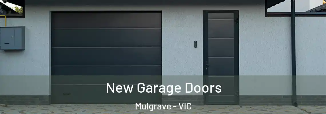 New Garage Doors Mulgrave - VIC