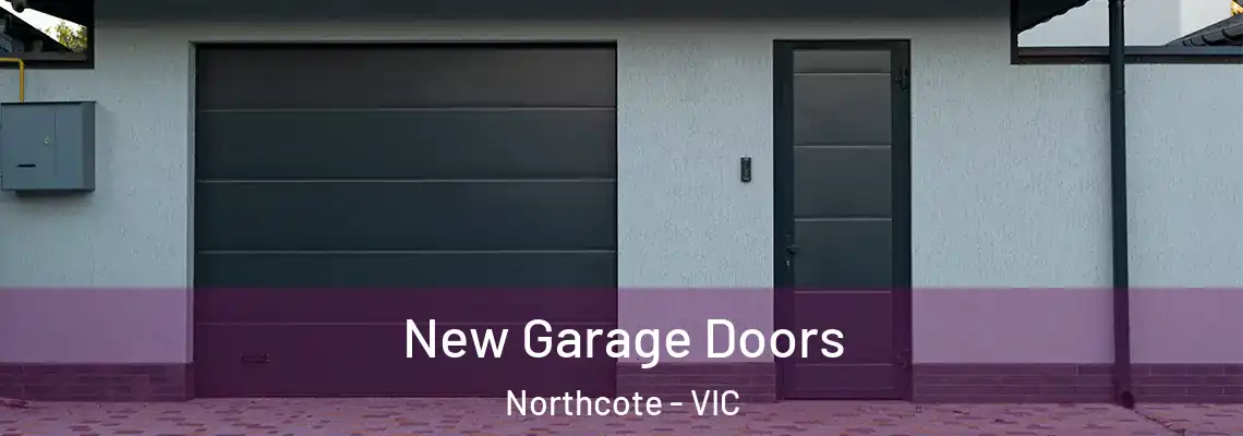 New Garage Doors Northcote - VIC