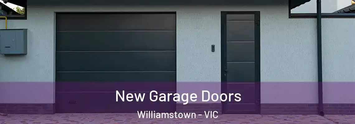 New Garage Doors Williamstown - VIC