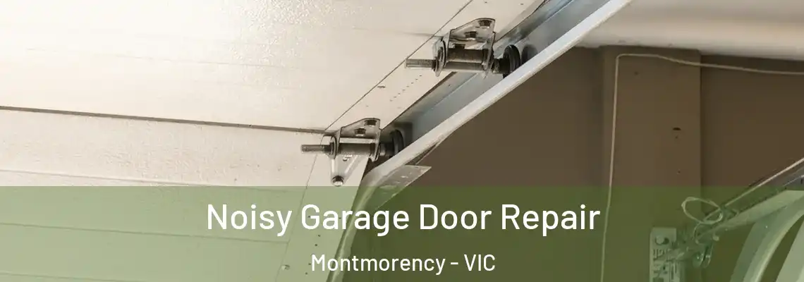  Noisy Garage Door Repair Montmorency - VIC
