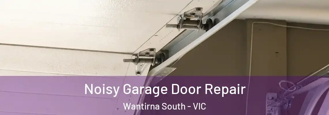  Noisy Garage Door Repair Wantirna South - VIC