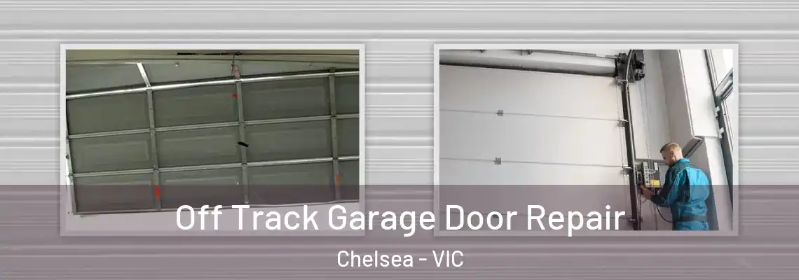  Off Track Garage Door Repair Chelsea - VIC