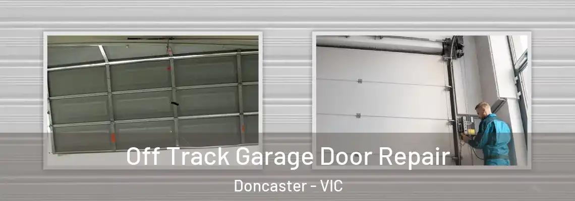 Off Track Garage Door Repair Doncaster - VIC