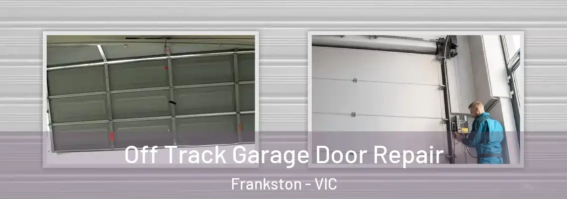 Off Track Garage Door Repair Frankston - VIC