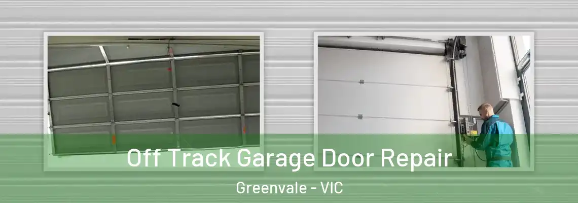 Off Track Garage Door Repair Greenvale - VIC