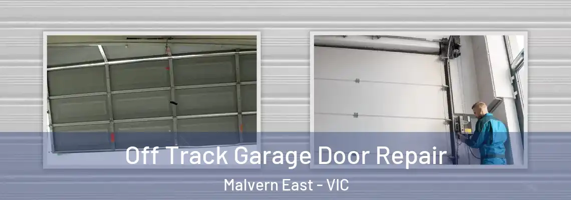 Off Track Garage Door Repair Malvern East - VIC
