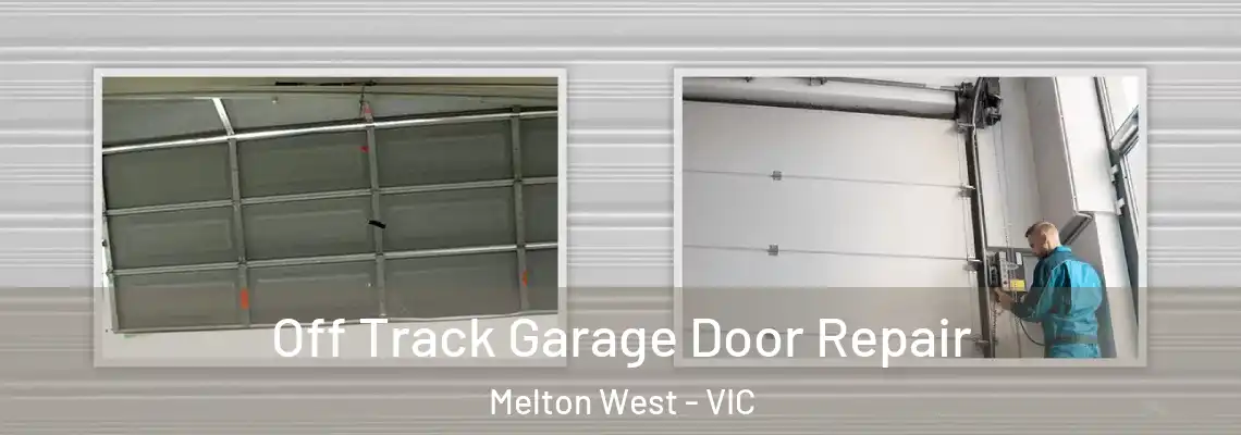  Off Track Garage Door Repair Melton West - VIC