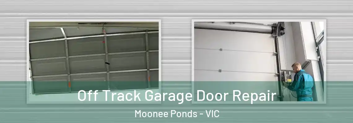 Off Track Garage Door Repair Moonee Ponds - VIC