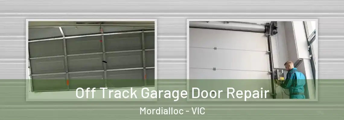 Off Track Garage Door Repair Mordialloc - VIC