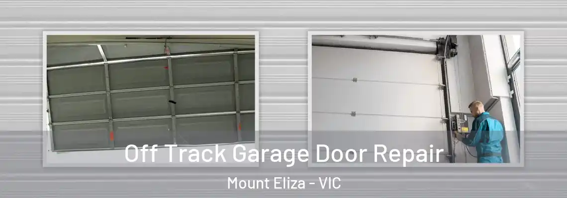 Off Track Garage Door Repair Mount Eliza - VIC