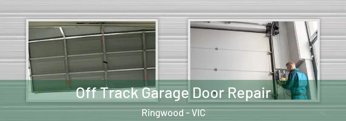 Off Track Garage Door Repair Ringwood - VIC