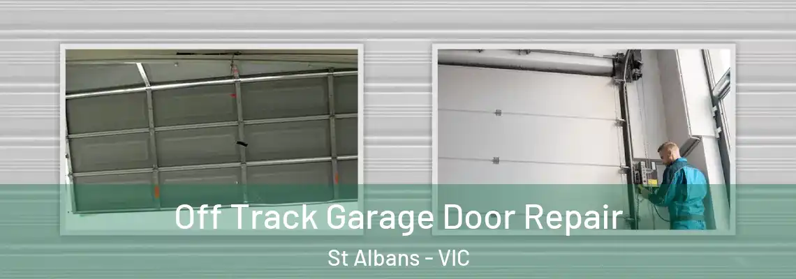 Off Track Garage Door Repair St Albans - VIC