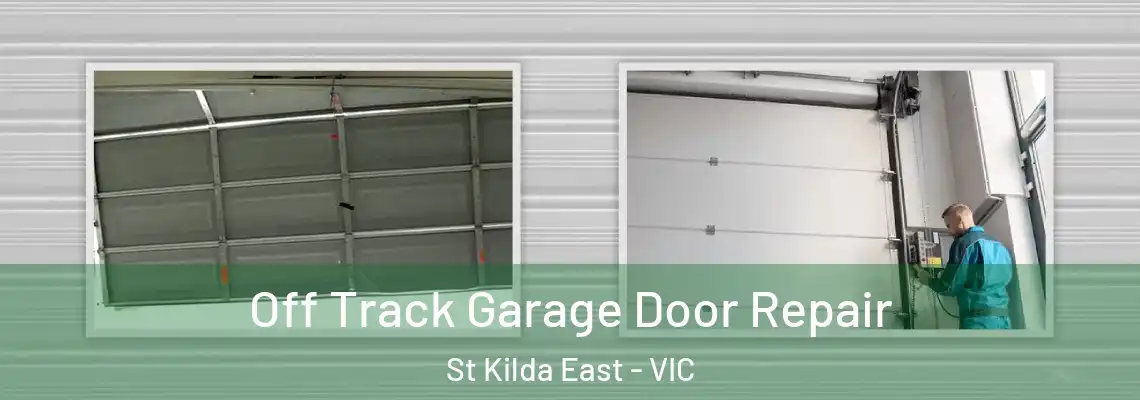 Off Track Garage Door Repair St Kilda East - VIC