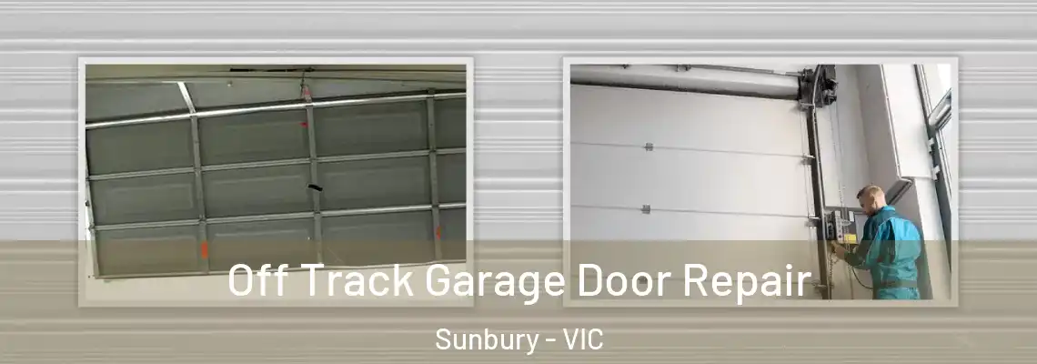 Off Track Garage Door Repair Sunbury - VIC