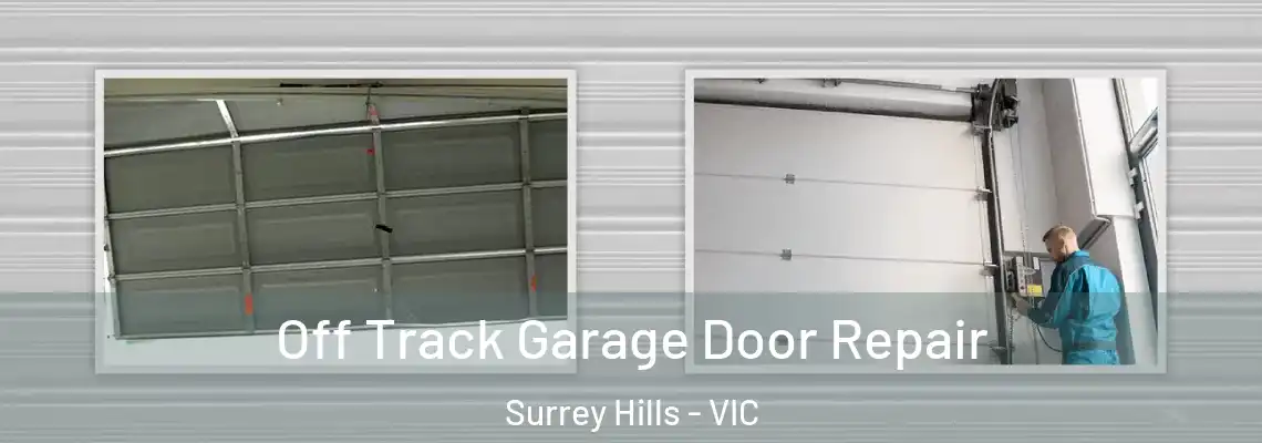 Off Track Garage Door Repair Surrey Hills - VIC
