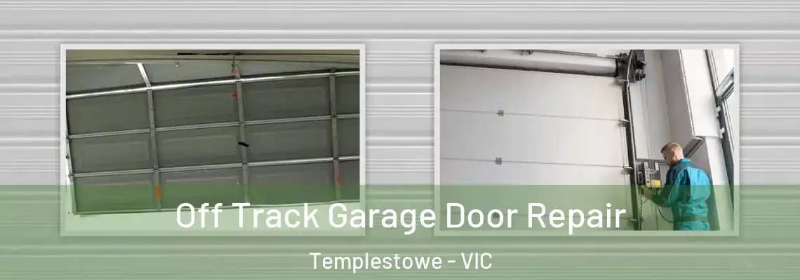  Off Track Garage Door Repair Templestowe - VIC