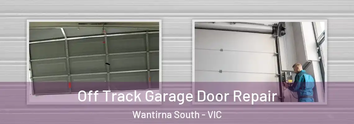 Off Track Garage Door Repair Wantirna South - VIC