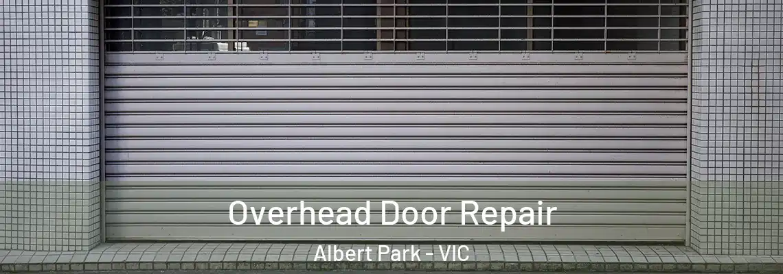 Overhead Door Repair Albert Park - VIC