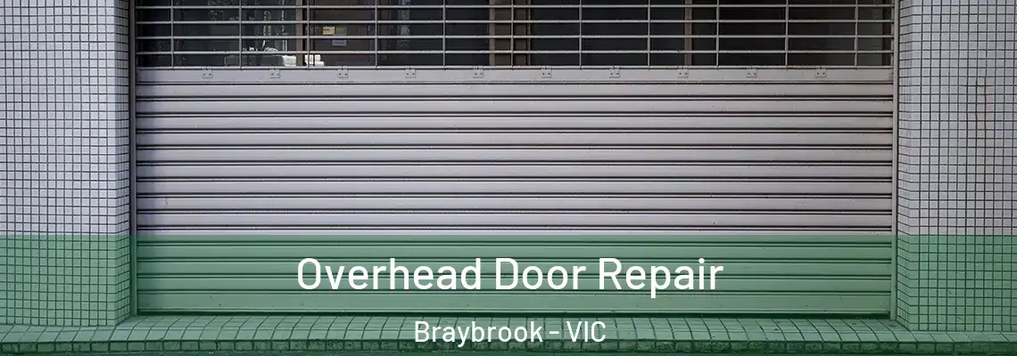 Overhead Door Repair Braybrook - VIC