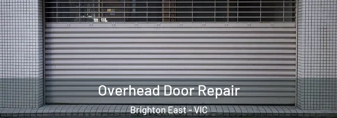 Overhead Door Repair Brighton East - VIC