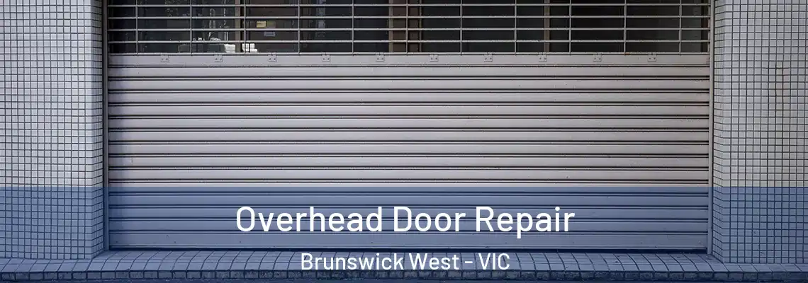 Overhead Door Repair Brunswick West - VIC