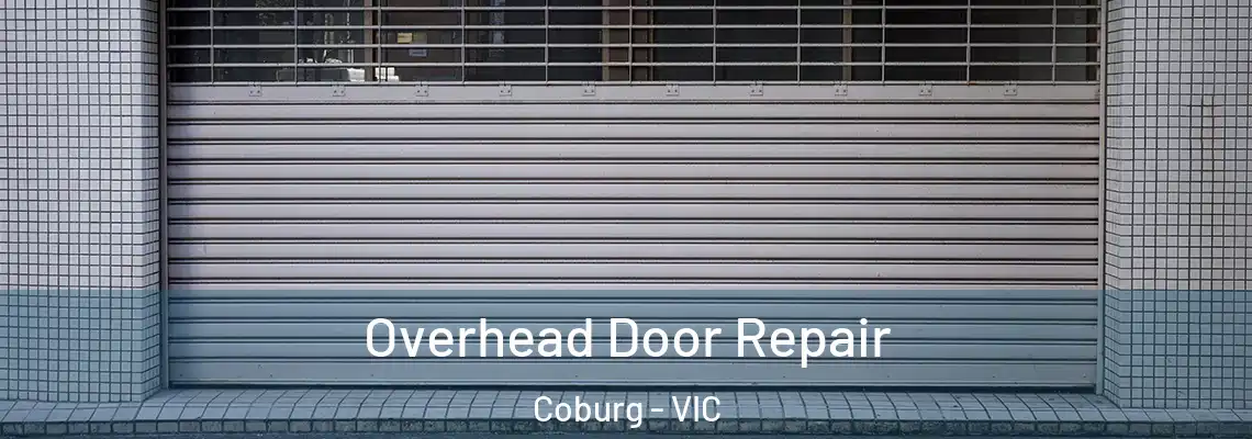 Overhead Door Repair Coburg - VIC