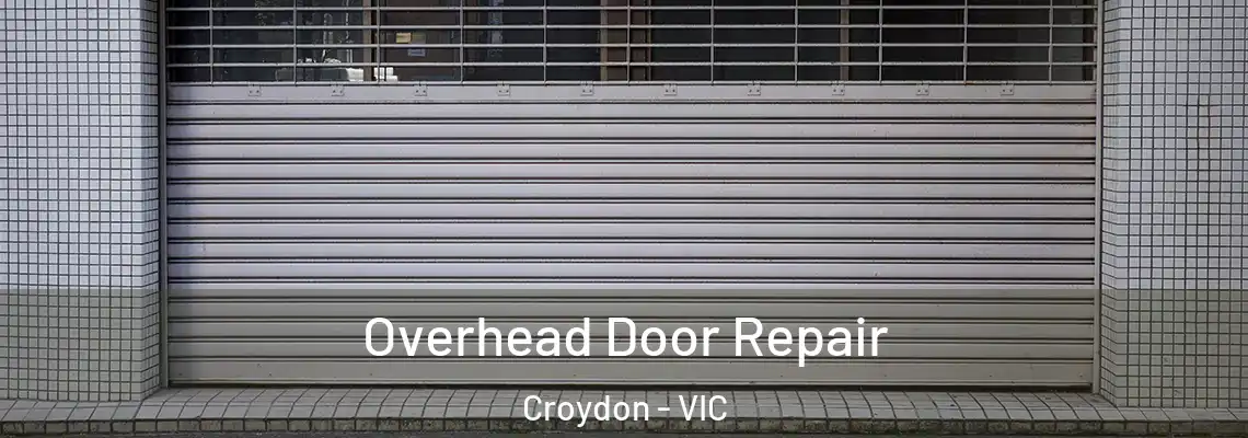 Overhead Door Repair Croydon - VIC