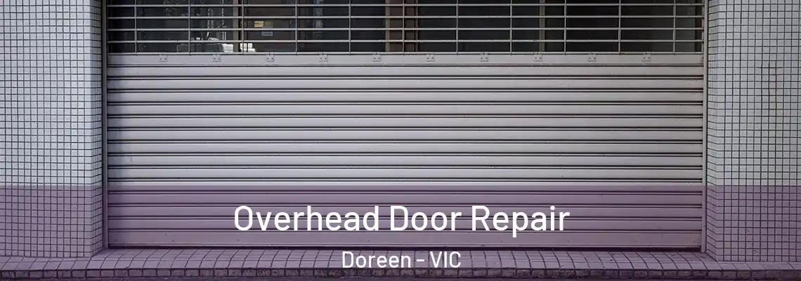 Overhead Door Repair Doreen - VIC